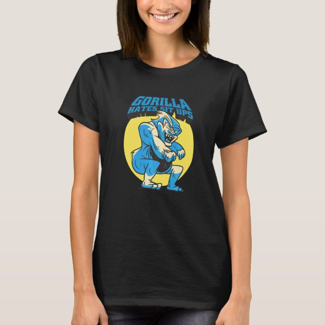 Gorilla Hates Sit Ups T-Shirt (Vorderseite)