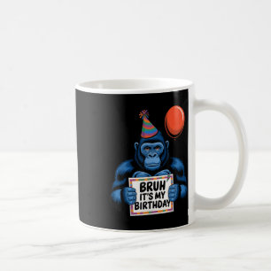 Gorilla Jungle meinte Geburtstagsparty Bruh's My B Kaffeetasse
