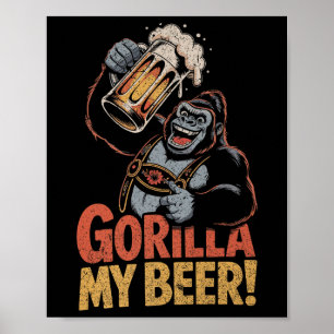 Gorilla My Beer Funny Ape Stein Party Animal Premi Poster