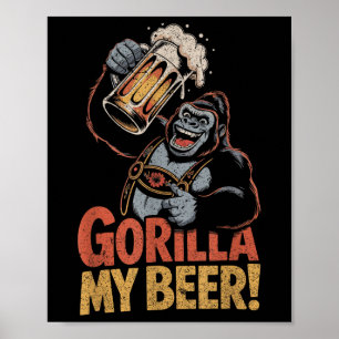 Gorilla My Beer Funny Ape Stein Party Tier Poster