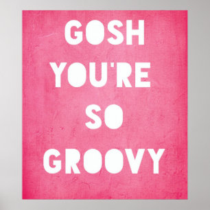 Gosh, Groovy Poster