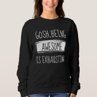Gosh Phantastisch zu sein, ist Spaß-Joke Sarcas er Sweatshirt