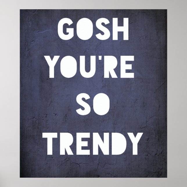 Gosh, trendy Poster (Vorne)