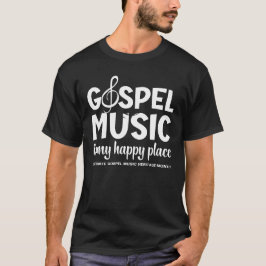 GOSPEL MUSIC IST MEIN GLÜCKLICHER ORT Christlich T-Shirt
