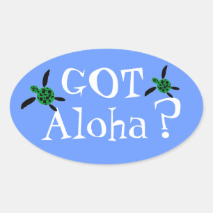Got Aloha? Ovalkleber Ovaler Aufkleber