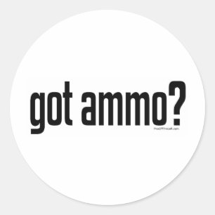 Got Ammo? Runder Aufkleber