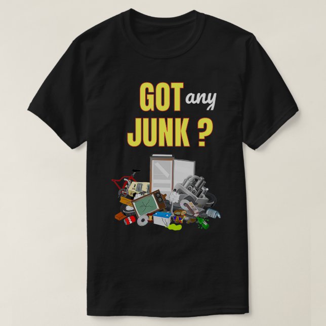 Got Any Junk Scrapper Collector Metal Recycle Work T-Shirt (Design vorne)