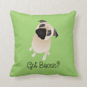 Got Bacon? Mops PIllow Kissen