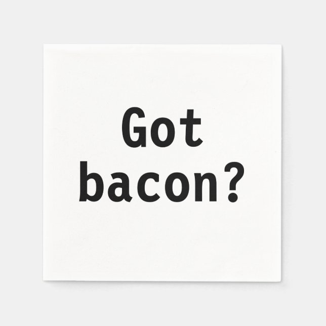 Got Bacon? Serviette (Vorderseite)