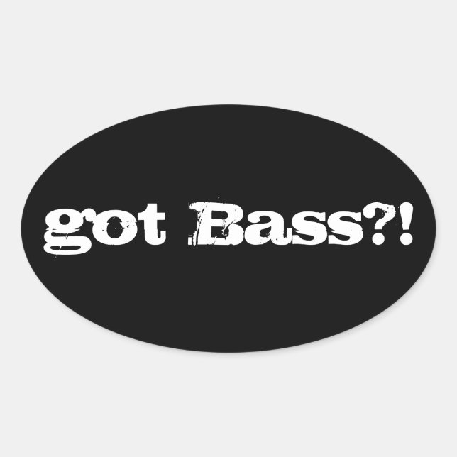 got Bass? Aufkleber (Vorderseite)