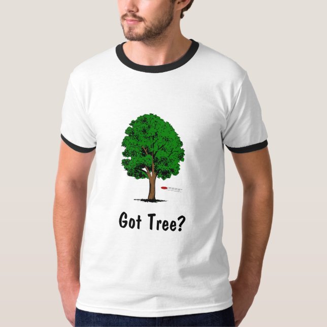 Got Baum? T-Shirt (Vorderseite)