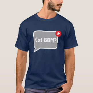 Got BBM? T - Shirt (dunkel)