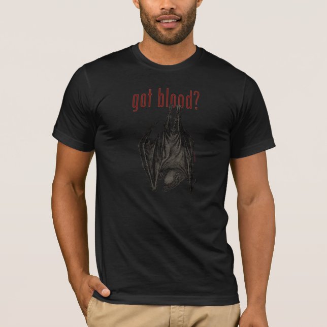 Got Blood? T-Shirt (Vorderseite)
