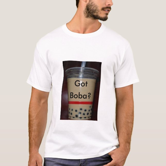 Got Boba? T-Shirt (Vorderseite)