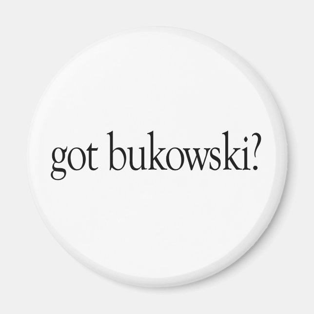 Got Bukowski Magnet (Vorne)