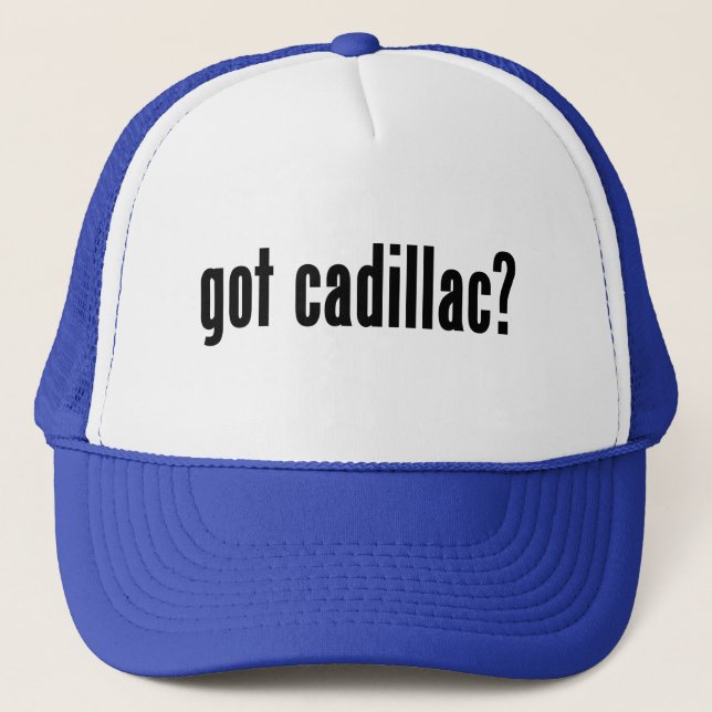 got Cadillac? Truckerkappe (Vorderseite)