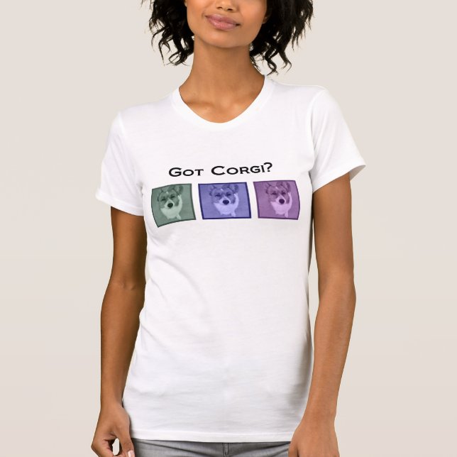 Got Corgi? Niedlich Corgis T-Shirt (Vorderseite)