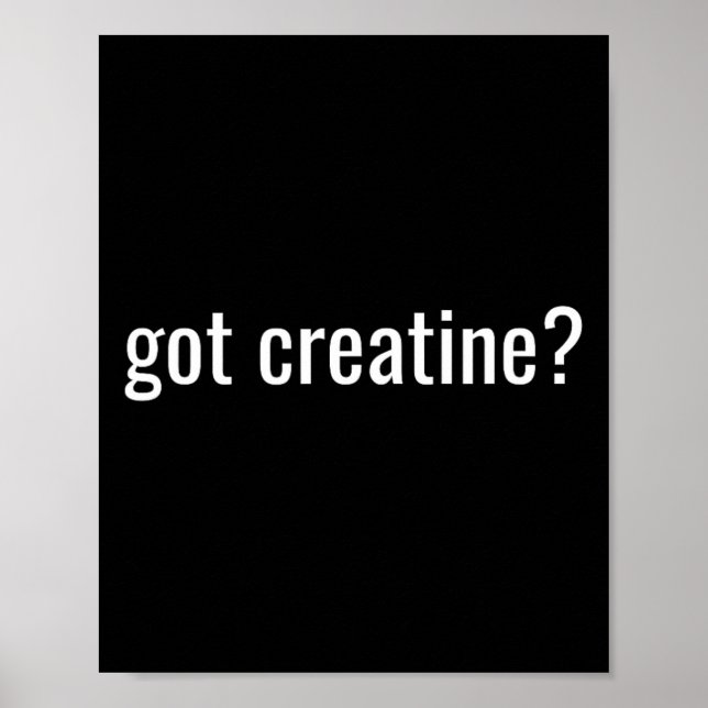 Got Creatine Funny Creatine Bodybuilding  Poster (Vorne)