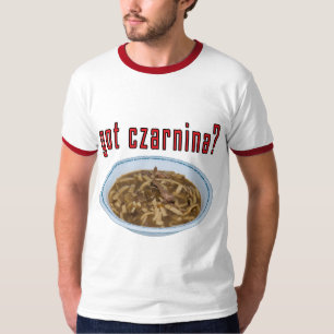 Got Czarnina? Suppe T-Shirt