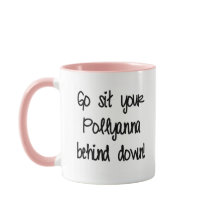 Got Deiner Pollyanna nach unten.