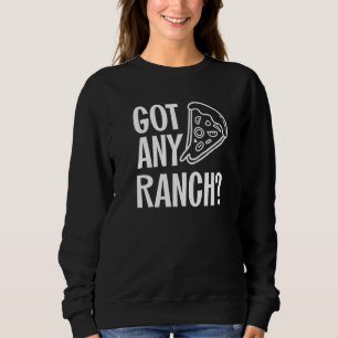 Got der Ranch-Dressing für Männer I Liebe Pizza Sweatshirt