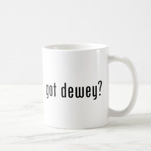 got Dewey? Kaffeetasse