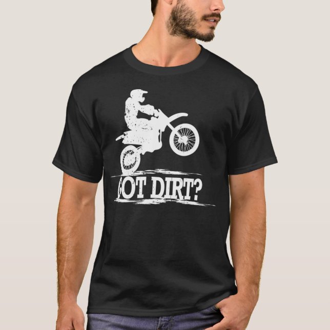 Got Dirt Motocross Offroad Durchfahrt Bike T - Shi T-Shirt (Vorderseite)