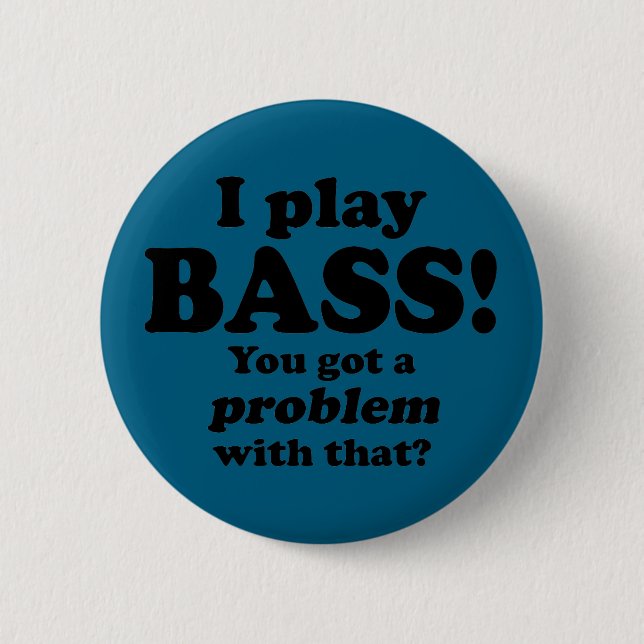 Got ein Problem damit, Bass Button (Vorderseite)