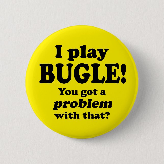 Got ein Problem damit, Bugle Button (Vorderseite)