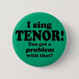 Got ein Problem damit, Tenor Button