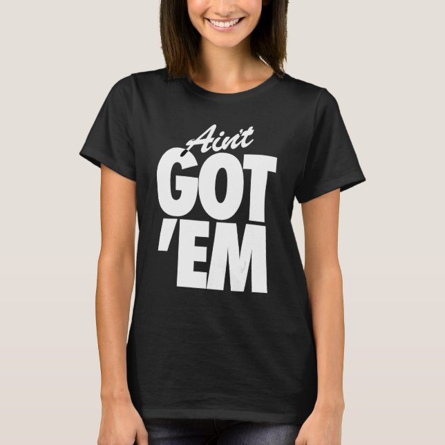 GOT EM  ain t got em  retro goat sneakhead T-Shirt (Vorderseite)