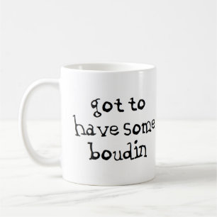 got, etwas Boudin zu haben Kaffeetasse