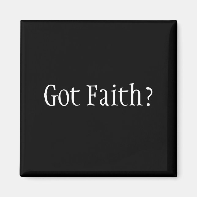 Got Faith? Magnet (Vorne)