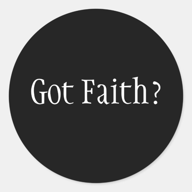 Got Faith? Runder Aufkleber (Vorderseite)