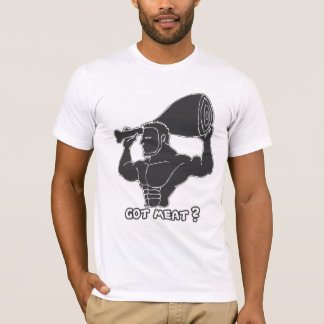 Got Fleisch? T - Shirt