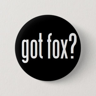 Got Fox? Button