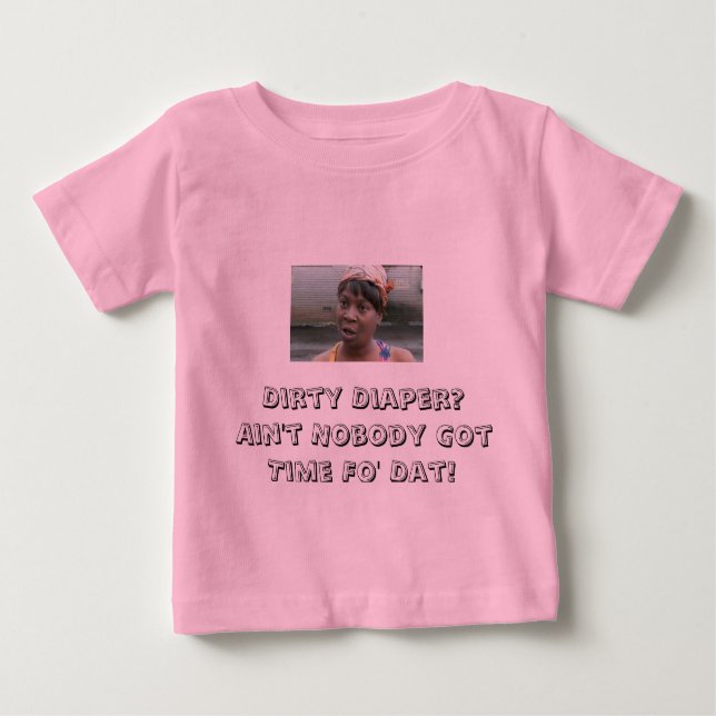 Got FÜR SCHWIERIGE DIAPER NICHT ZEIT Baby T-shirt (Vorderseite)