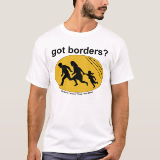 Got Grenzen? Illegale Immigrations-T - Shirt