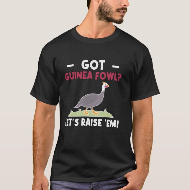 Got Guinea Hühnervögel T-Shirt (Vorderseite)
