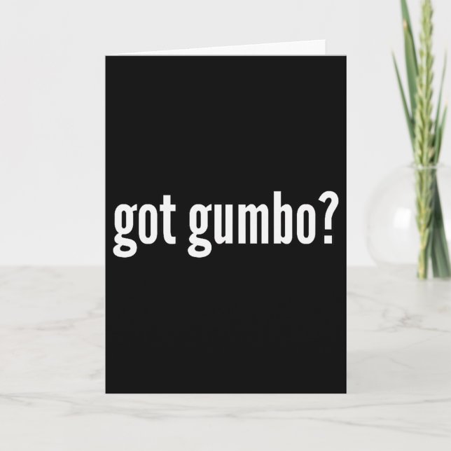 Got Gumbo Funny Cajun Food Gumbo Lover Humor  Karte (Vorderseite)