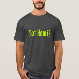 Got Hemi? T-Shirt