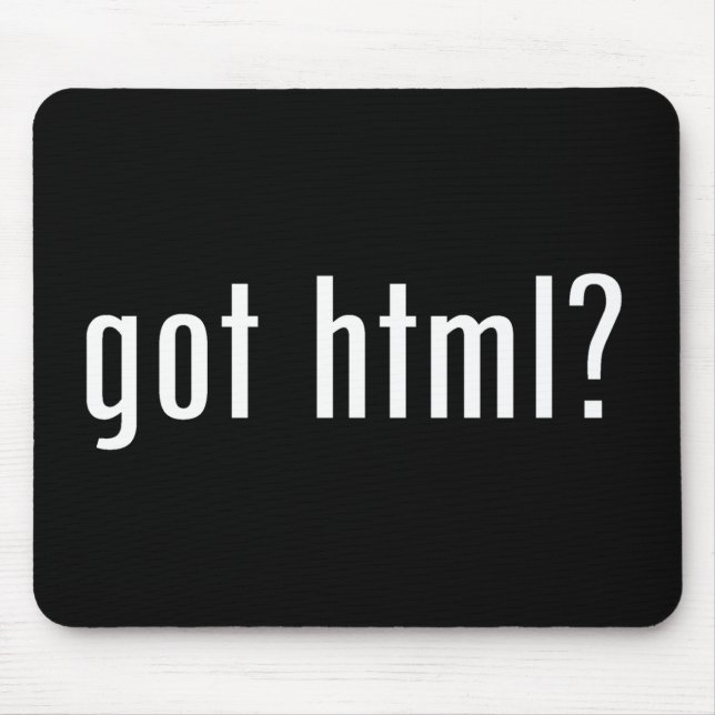 got HTML? Mousepad (Vorne)