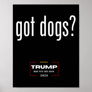 Got Hunde, die Hunde essen - Trump macht Haustiere Poster