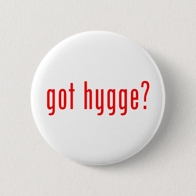 got hygge? button (Vorderseite)