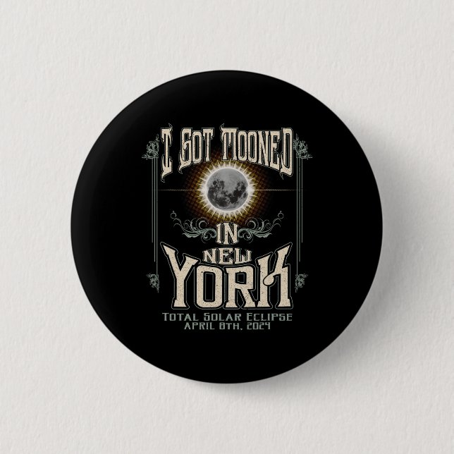 Got in New York Total Solar Eclipse 2024 Button (Vorderseite)