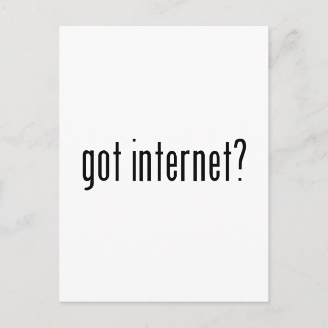 got Internet? Postkarte (Vorderseite)