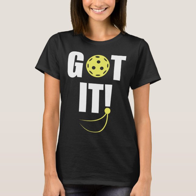 GOT IT oops yours Front and Back Men Womens Pickle T-Shirt (Vorderseite)