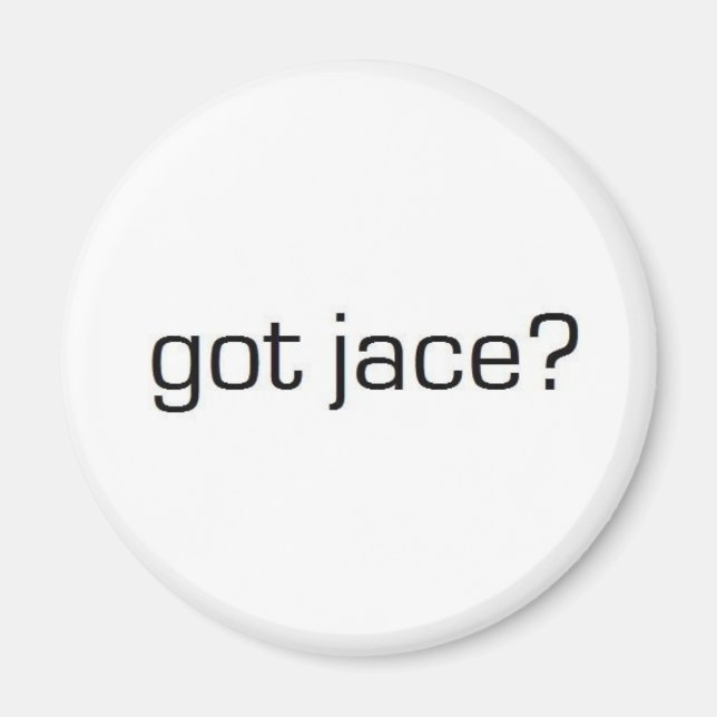 Got Jace? Magnet (Vorne)
