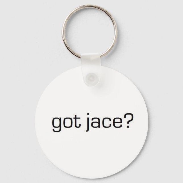 Got Jace? Schlüsselanhänger (Vorderseite)
