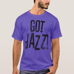 Got Jazz Vintag Jazz Music Typografy Design T-Shirt